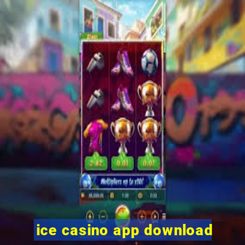 ice casino app download